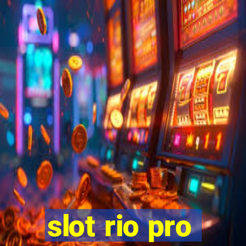 slot rio pro